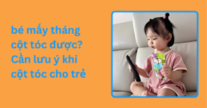 bé mấy tháng cột tóc được? Cần lưu ý khi cột tóc cho trẻ bé mấy tháng cột tóc được_ Cần lưu ý khi cột tóc cho trẻ